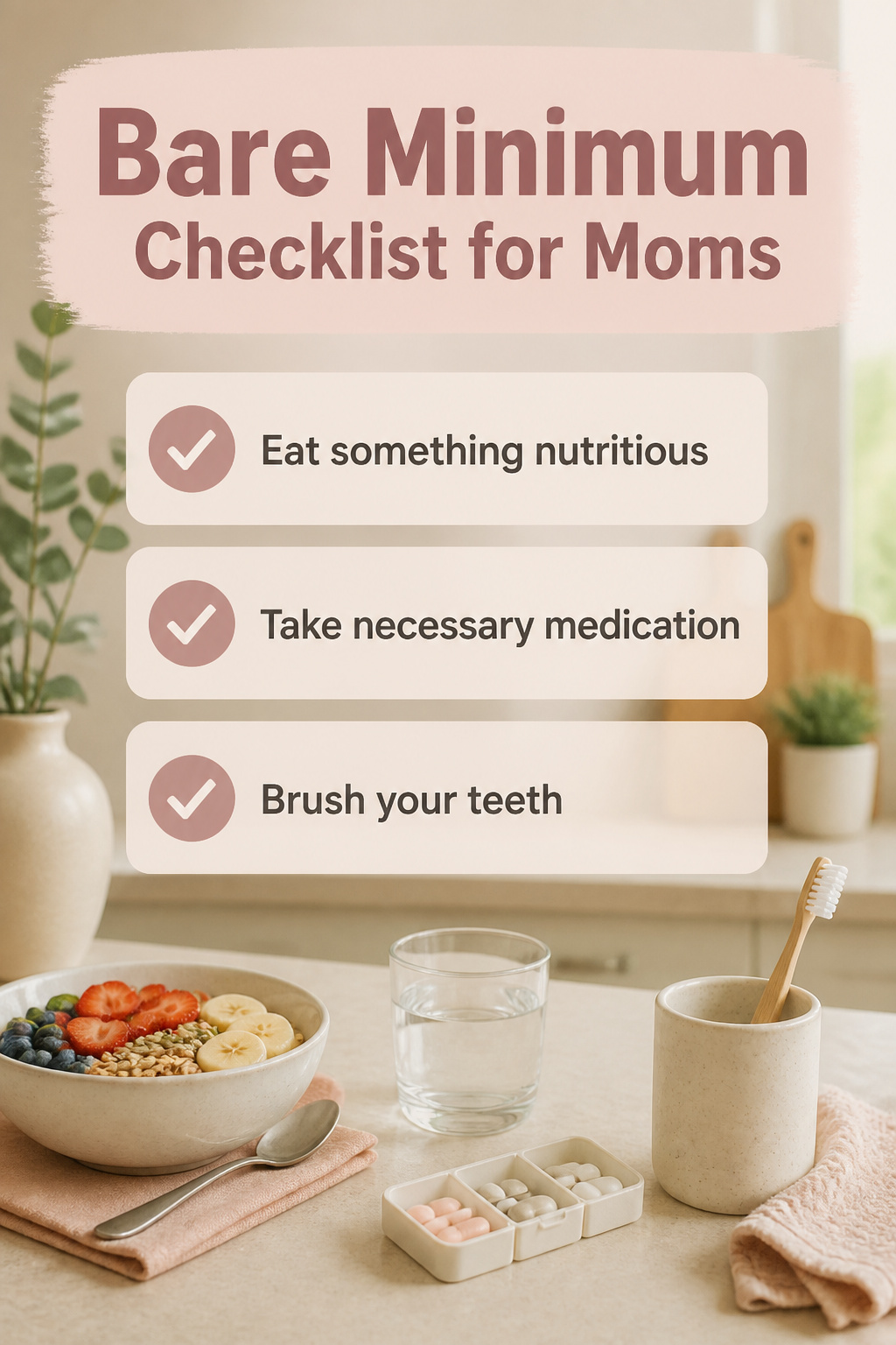 Overwhelmed Mom: 17 Methods to Lighten the Load 3 A checklist titled 'Bare Minimum Checklist for Moms' on a table.